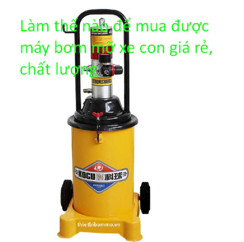 Để mua Máy Bơm Mỡ Xe Con chính hãng Giá rẻ bạn cần Lưu Ýnhững gì?