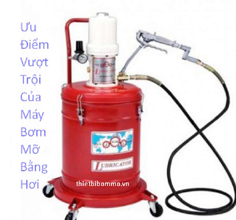 Ưu điểm vượt trội của Máy Bơm Mỡ Bằng Hơi Bạn không nên bỏ
