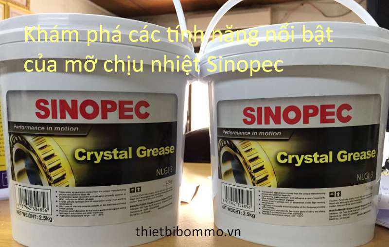 Khám phá những Tính năng Nổi Bật của Mỡ Chịu Nhiệt Sinopec
