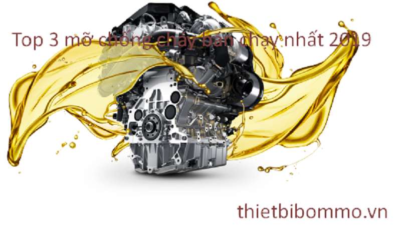 Top 3 Mỡ Chống Cháy Bán Chạy nhất 2019