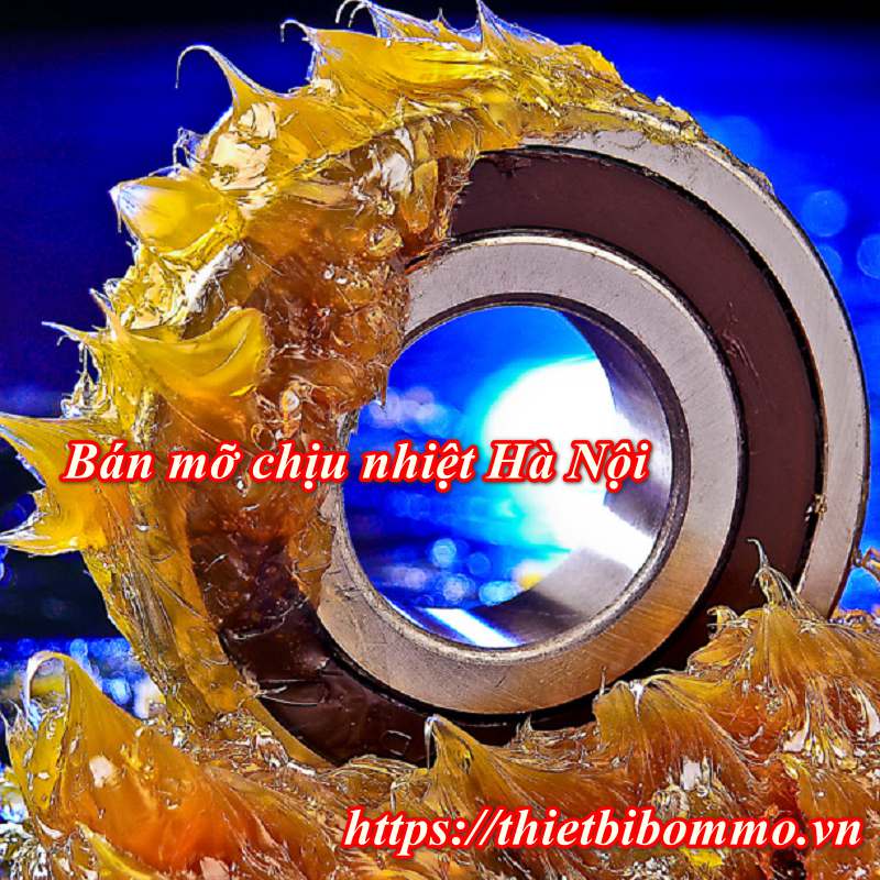 Bán mỡ chịu nhiệt Hà Nội uy tín chính hãng giá rẻ 2019