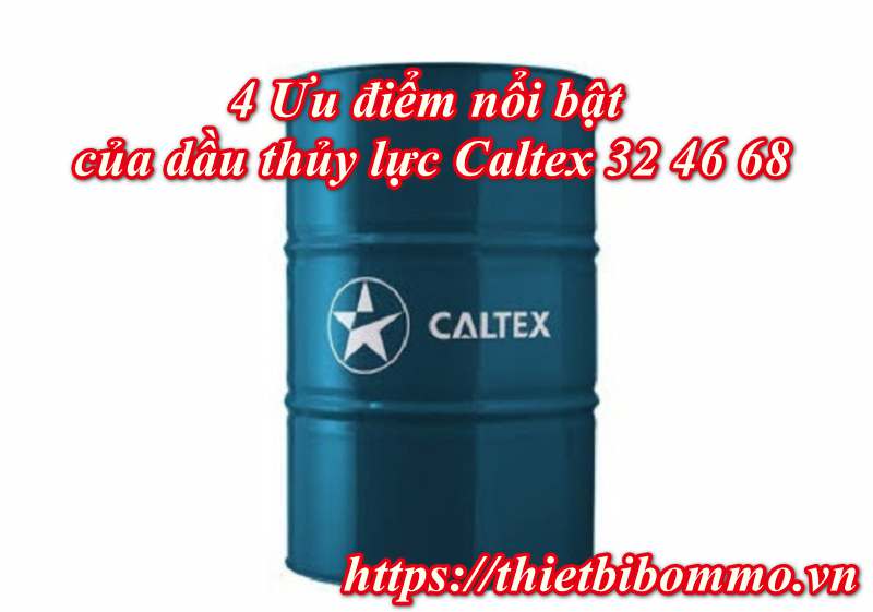 Bảng báo Dầu thủy lực Caltex 32 46 68 mới nhất 2019