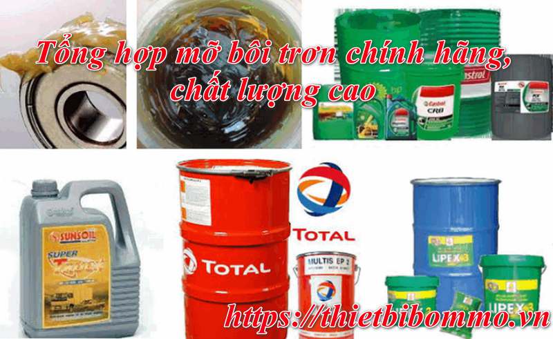 Tổng hợp mỡ bôi trơn chính hãng, chất lượng cao