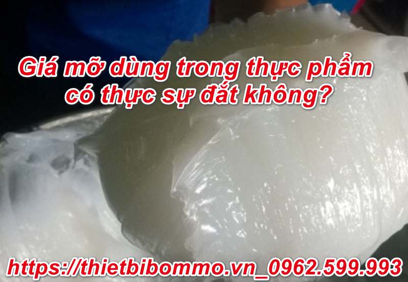 Giá Mỡ Dùng Trong Thực Phẩm chính hãng mới nhất, chính xác nhất 2020