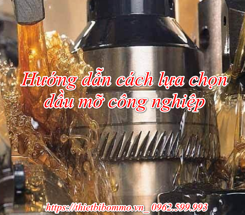 Dầu mỡ công nghiệp-chỗ dựa vững chắc cho máy móc thiết bị