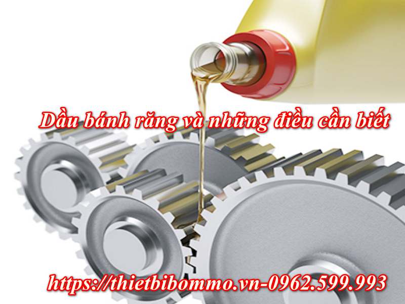 Dầu bánh răng công nghiệp và 3 dòng sản phẩm bán chạy nhất 2020