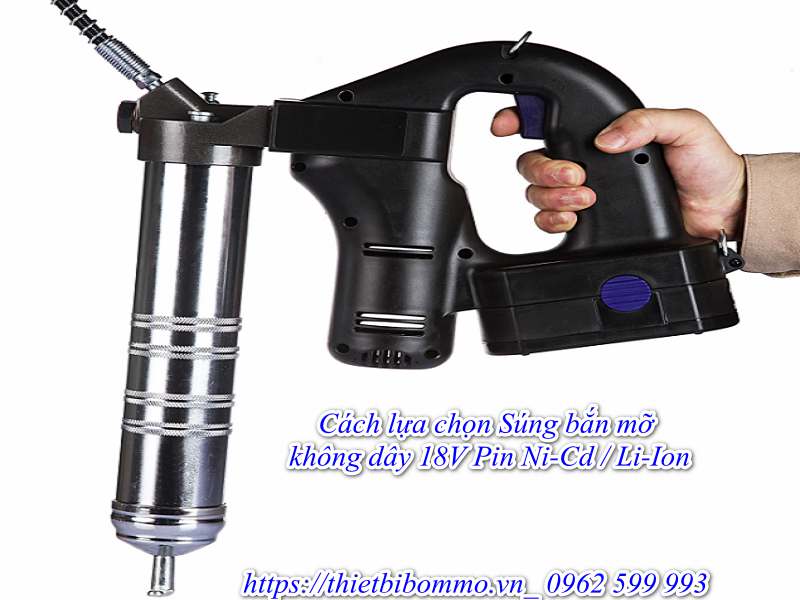 Súng bắn mỡ không dây 18V Pin Ni-Cd / Li-Ion là gì? Nên mua ở đâu