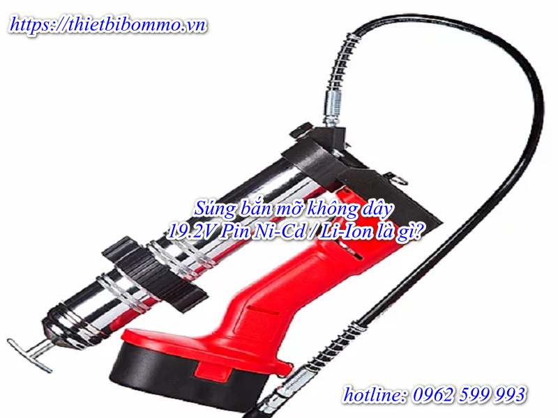 Súng bắn mỡ không dây 19.2V Pin Ni-Cd / Li-Ion bán ở đâu Hà Nội?