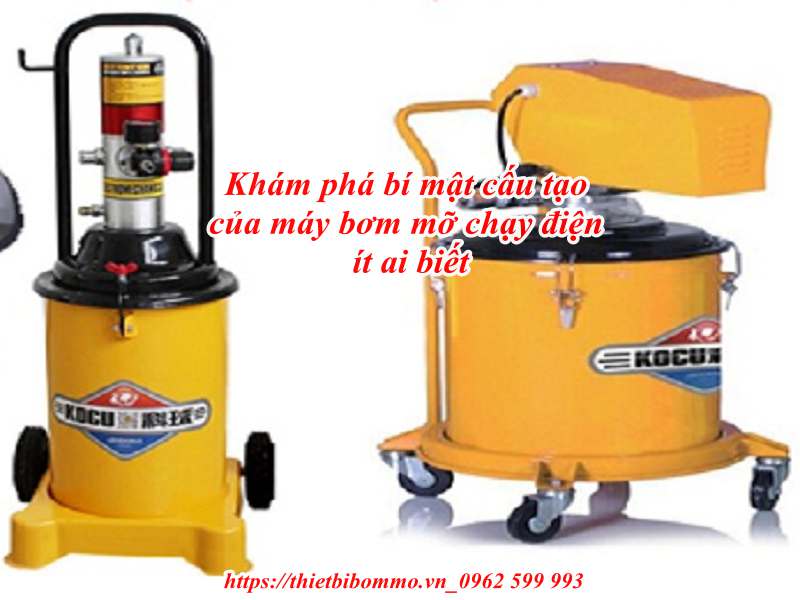 Khám phá bí mật cấu tạo của máy bơm mỡ chạy điện ít ai biết