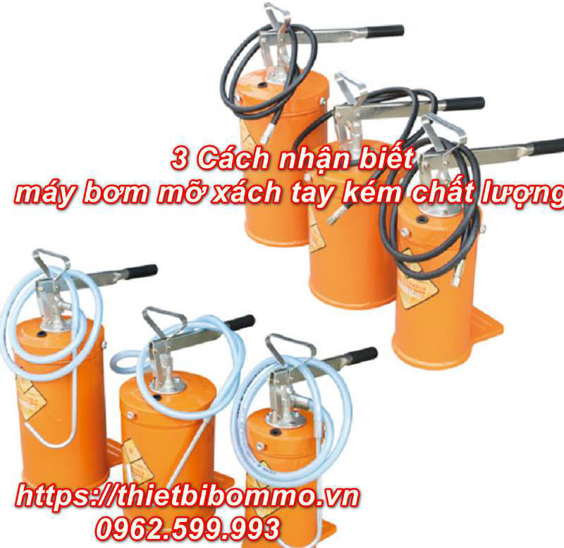 Cách nhận biết máy bơm mỡ xách tay giả, kém chất lượng